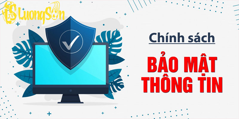 Chính sách bảo mật thông tin tại Luong Son