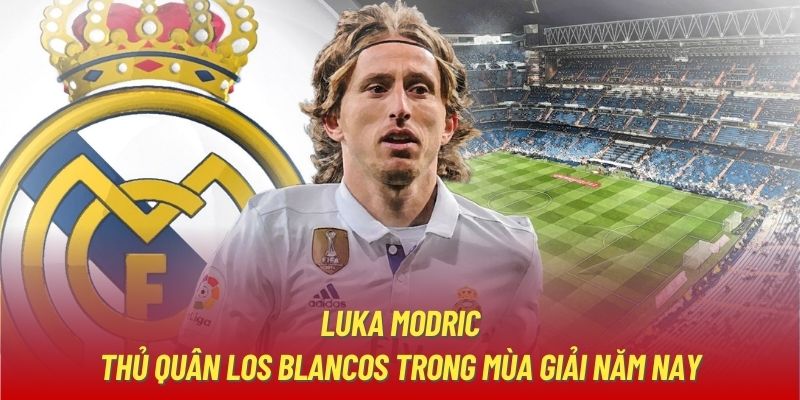 Luka Modric - thủ quân Los Blancos trong mùa giải năm nay